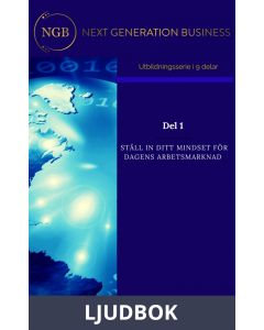 NextGenerationBusiness Ställ in ditt mindset för dagens arbetsmarknad, Ljudbok