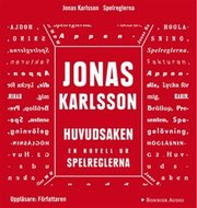 Huvudsaken: En novell ur Spelreglerna