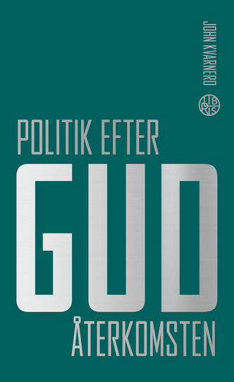 Politik Efter Gud - Återkomsten