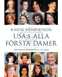 USA:s alla första damer : från Martha Washington till Jill Biden