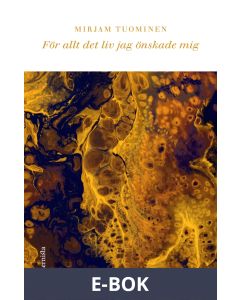 För allt det liv jag önskade mig, E-bok