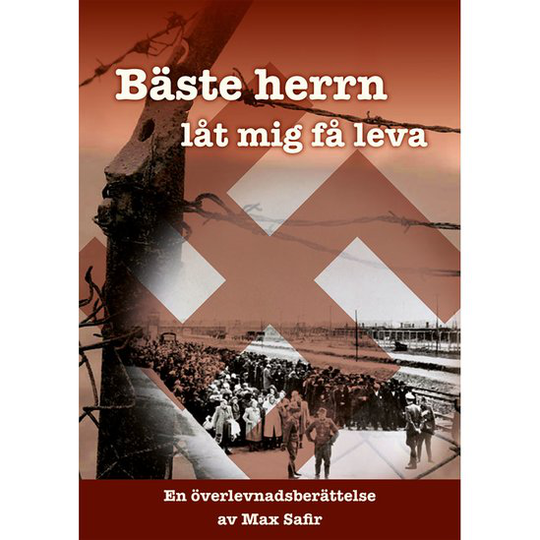 Bäste Herrn, Låt Mig Få Leva - En Överlevnadsberättelse