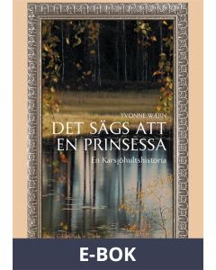 Det sägs att en prinsessa - En Karsjöhultshistoria, E-bok