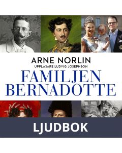 Familjen Bernadotte: Del 1, Ljudbok