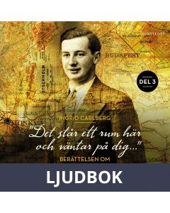 Det står ett rum här och väntar på dig : Berättelsen om Raoul Wallenberg del 3 : Vad avgör ett öde?, Ljudbok