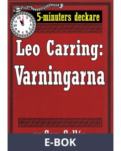 5-minuters deckare. Leo Carring: Varningarna. En detektivhistoria. Återutgivning av text från 1913, E-bok