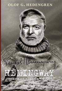 Hemingway : författaren, mannen, ikonen