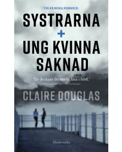 Två kriminalromaner : systrarna + ung kvinna saknad