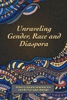 Unravelling Gender, Race And Diaspora