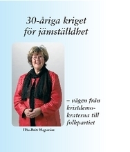 30-åriga Kriget För Jämställdhet - Vägen Från Kristdemokraterna Till Folkpartiet