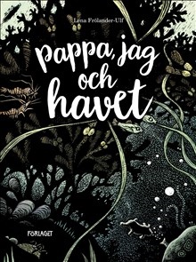 Pappa, Jag Och Havet