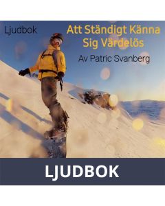 Att Ständigt Känna Sig Värdelös, Ljudbok