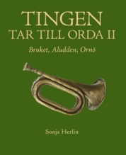 Tingen Tar Till Orda Ii - Bruket, Aludden, Ornö