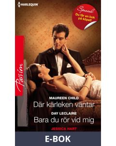 Där kärleken väntar/Bara du rör vid mig/Barfotabröllop, E-bok
