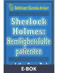 Sherlock Holmes: Äventyret med den hemlighetsfulle patienten - Återutgivning av text från 1911, E-bok
