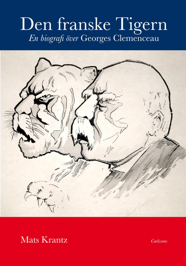 Den Franske Tigern - En Biografi Över Georges Clemenceau