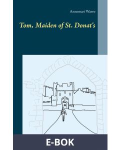 Tom, Maiden of St. Donat s, E-bok
