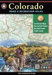 Colorado Road &; Recreation Atlas 7th Edition