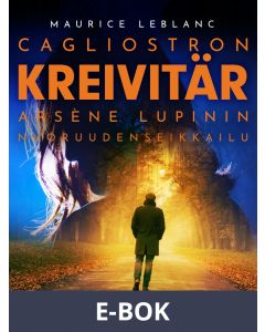 Cagliostron kreivitär - Arsène Lupinin nuoruudenseikkailu, E-bok
