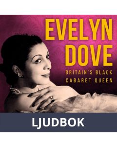 Evelyn Dove: Britain's Black Cabaret Queen, Ljudbok