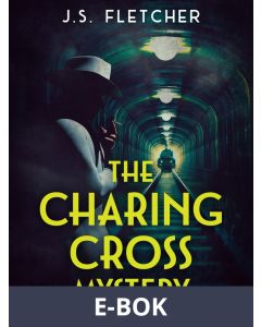 The Charing Cross Mystery, E-bok
