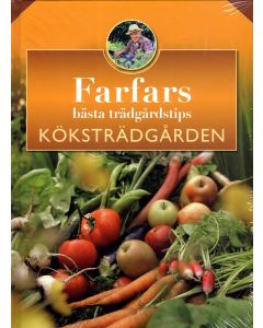 Farfars bästa trädgårdstips : köksträdgården