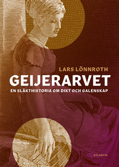 Geijerarvet- En Släkthistoria Om Dikt Och Galenskap