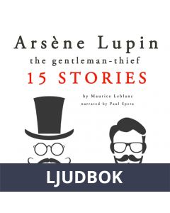 Arsène Lupin, Gentleman-Thief: 15 Stories, Ljudbok