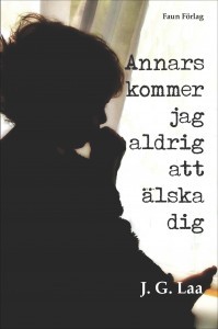Annars Kommer Jag Aldrig Att Älska Dig