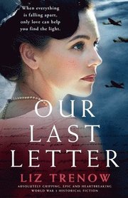 Our Last Letter: Absolutely gripping, epic and heartbreaking World War 2 historical fiction