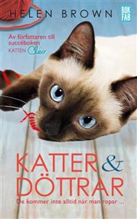 Katter och döttrar : de kommer inte alltid när man ropar