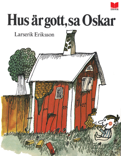 Hus Är Gott, Sa Oskar