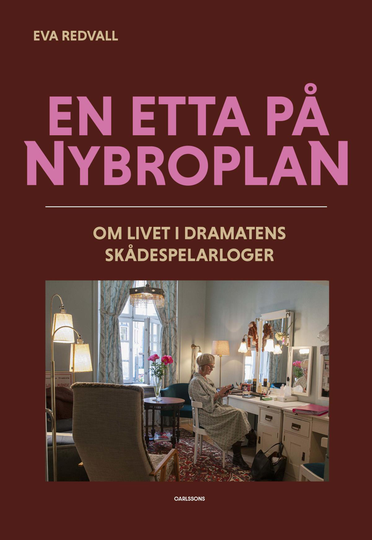 En Etta På Nybroplan - Om Livet I Dramatens Skådespelarloger