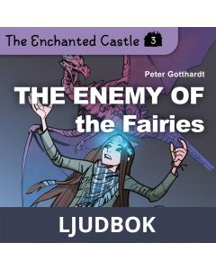 The Enchanted Castle 3 - The Enemy of the Fairies, Ljudbok