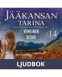 Viimeinen ritari: Jääkansan tarina 14, Ljudbok