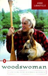 Woodswoman: Young Ecologist Meets Challenge Living Alone Adirondack Wilderness
