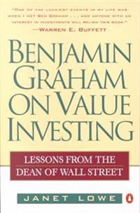 Benjamin Graham on Value Investing: Lessons from the Dean of Wall Street