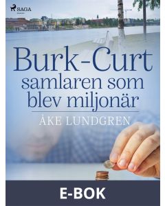 Burk-Curt - samlaren som blev miljonär, E-bok