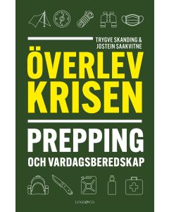 Överlev krisen : prepping och vardagsberedskap