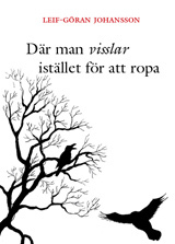 Där Man Visslar Istället För Att Ropa