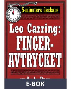 5-minuters deckare. Leo Carring: Fingeravtrycket. Detektivhistoria. Återutgivning av text från 1925, E-bok