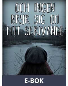 Och ingen bryr sig om ditt skrivande, E-bok