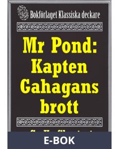 Mr Pond: Kapten Gahagans brott. Återutgivning av text från 1937, E-bok