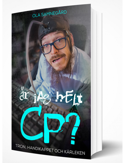 Är Jag Helt Cp? - Tron, Handikappet Och Kärleken