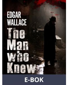 The Man Who Knew , E-bok