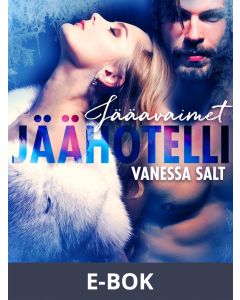 Jäähotelli 3: Jääavaimet - eroottinen novelli, E-bok