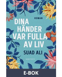 Dina händer var fulla av liv, E-bok