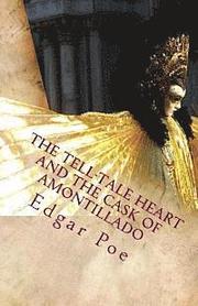 The Tell-Tale Heart and The Cask of Amontillado