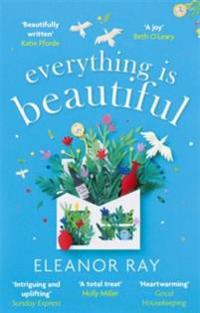Everything is Beautiful: 'the most uplifting book of the year' Good Housekeeping