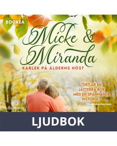 Micke & Miranda: Kärlek på ålderns höst , Ljudbok